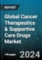 Global Cancer Therapeutics & Supportive Care Drugs Market by Cancer Type (Breast Cancer, Lung Cancer, Melanoma), Drug Class (Antiemetics, Bisphosphonates, Erythropoietin-Stimulating Agents) - Forecast 2024-2030 - Product Thumbnail Image