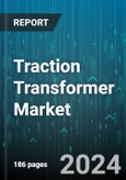 Traction Transformer Market by Mounting Position, Rolling Stock, Voltage Network - Global Forecast 2025-2030- Product Image