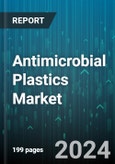 Antimicrobial Plastics Market by Type, Additive, Application - Global Forecast 2025-2030- Product Image