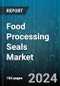 Food Processing Seals Market by Material, Application - Global Forecast 2025-2030 - Product Image