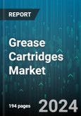 Grease Cartridges Market by Capacity, Material Type, Closure Type - Global Forecast 2025-2030- Product Image