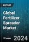 Global Fertilizer Spreader Market by Type (Drop Spreaders, Dry Spreaders, Liquid Spreaders), Component (Drop Tube, Fertilizer Distributor, Hopper or Storage), Distribution Channel, Application - Forecast 2024-2030 - Product Image