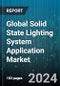Global Solid State Lighting System Application Market by Technology (Light-Emitting Diode, Organic Light-Emitting Diodes, Polymer Light-Emitting Diodes), Vertical (Automotive, Consumer Electronics, Healthcare), End User - Forecast 2024-2030 - Product Thumbnail Image