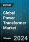 Global Power Transformer Market by Insulation Type (Air, Gas, Oil), Product Type (Core, Shell), Rating, Cooling Method, Phase Type, Application Type, End Use - Forecast 2024-2030 - Product Image