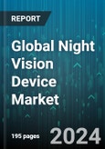 Global Night Vision Device Market by Technology (Image Intensifiers, Infrared Illumination, Thermal Imaging), Product (Binocular & Clips, Camera, Goggles), Application, Distribution - Forecast 2024-2030- Product Image