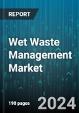 Wet Waste Management Market by Services, Process, Waste Type, Source - Global Forecast 2025-2030- Product Image