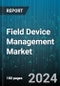 Field Device Management Market by Offering, Communication Protocol, Deployment, Industry - Global Forecast 2025-2030 - Product Image