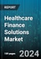 Healthcare Finance Solutions Market by Solutions, Types, End-Users - Global Forecast 2025-2030 - Product Thumbnail Image