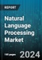 Natural Language Processing Market by Type, Technology, Industry, Deployment, Application - Global Forecast 2025-2030 - Product Image