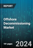 Offshore Decommissioning Market by Removal, Structure, Depth, Services - Global Forecast 2025-2030- Product Image