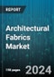 Architectural Fabrics Market by Type, Application - Global Forecast 2025-2030 - Product Image