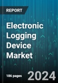 Electronic Logging Device Market by Component, Service, Application, End Users - Global Forecast 2025-2030- Product Image