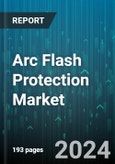 Arc Flash Protection Market by Equipment, Distribution, End-User, Application - Global Forecast 2025-2030- Product Image