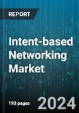 Intent-based Networking Market by Component, Function, Organization Size, Deployment Mode, Application - Global Forecast 2025-2030- Product Image