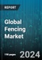 Global Fencing Market by Type (Aluminum Fences, Farm Fences, Vinyl Fences), End-User (Agriculture, Commercial, Defense & Aerospace) - Forecast 2024-2030 - Product Thumbnail Image