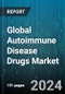 Global Autoimmune Disease Drugs Market by Indication (Diabetes Mellitus Type 1, Multiple Sclerosis, Rare Diseases), Drug Class (Anti-Inflammatory, Antihyperglycemic, Immunosuppressants), Distribution - Forecast 2024-2030 - Product Thumbnail Image