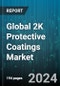 Global 2K Protective Coatings Market by Resin Type (Acrylic, Alkyd, Epoxy), Application (Abrasion Resistance, Chemical Resistance, Corrosion Protection), End-User - Forecast 2024-2030 - Product Thumbnail Image