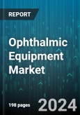 Ophthalmic Equipment Market by Product, Diagnostic, End-user, Distribution Channel - Global Forecast 2025-2030- Product Image