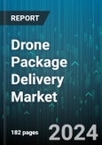 Drone Package Delivery Market by Type, Duration, Range, Package Size, End-Use - Global Forecast 2025-2030- Product Image