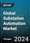 Global Substation Automation Market by Offering (Hardware, Services, Software), Type (Distribution Substations, Transmission Substations), Installation Type, End-User Industry - Forecast 2024-2030 - Product Thumbnail Image