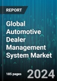 Global Automotive Dealer Management System Market by Component (Automotive Dealer Management Solution, Services), Deployment (On-Cloud, On-Premise), Application, End User - Forecast 2024-2030- Product Image