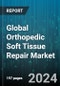 Global Orthopedic Soft Tissue Repair Market by Procedure (Achilles Tendinosis Repair, Anterior Cruciate Ligament, Biceps Tenodesis), Injury Location (Hip, Knee, Shoulder), Product, End-User - Forecast 2024-2030 - Product Thumbnail Image