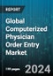 Global Computerized Physician Order Entry Market by Type (Integrated, Standalone), Component (Hardware, Services, Software), Delivery, End-User - Forecast 2024-2030 - Product Image