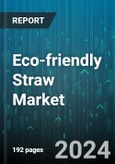 Eco-friendly Straw Market by Material Type, Length, End-User - Global Forecast 2025-2030- Product Image