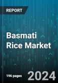 Basmati Rice Market by Species, Product Type, Distribution, Application, End-User - Global Forecast 2025-2030- Product Image