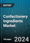 Confectionery Ingredients Market by Form, Source, Type, Application, Distribution Channel - Global Forecast 2025-2030- Product Image