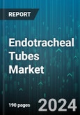 Endotracheal Tubes Market by Product Type, Route Type, Application, End-User - Global Forecast 2025-2030- Product Image