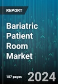 Bariatric Patient Room Market by Facilities, End-User - Global Forecast 2025-2030- Product Image