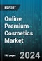 Online Premium Cosmetics Market by Product, Gender - Global Forecast 2025-2030 - Product Image