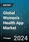 Global Women's Health App Market by Type (Disease Management, Fitness & Nutrition, Menopause), Application (Smartphones, Tablet) - Forecast 2024-2030 - Product Thumbnail Image