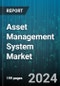 Asset Management System Market by Type (Digital Asset Management, Enterprise Asset Management, Fixed Asset Management), Component (Hardware, Services, Software), Deployment, End-User Industry, Organization Size - Global Forecast 2025-2030 - Product Thumbnail Image