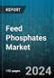 Feed Phosphates Market by Form, Livestock, Type - Global Forecast 2025-2030 - Product Image