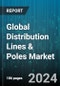 Global Distribution Lines & Poles Market by Voltage (11-33 KV, <11 KV, >33 KV), Line Product (ABC, Open Wire), Height of Poles, Material, Utility Industry - Forecast 2024-2030 - Product Image