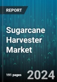 Sugarcane Harvester Market by Type, Ownership, Swath Width - Global Forecast 2025-2030- Product Image