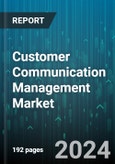 Customer Communication Management Market by Component, Module, Organization Size, Deployment Mode, Industry, Applications - Global Forecast 2025-2030- Product Image