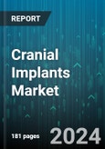 Cranial Implants Market by Product, Type, End-User - Global Forecast 2025-2030- Product Image