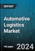 Automotive Logistics Market by Logistics Type, Mode of Transport, Service, Cargo Type, End-User, Application - Global Forecast 2025-2030- Product Image