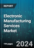 Electronic Manufacturing Services Market by Type, Application - Global Forecast 2025-2030- Product Image