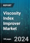 Viscosity Index Improver Market by Type, End-User - Global Forecast 2025-2030 - Product Thumbnail Image