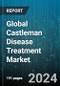 Global Castleman Disease Treatment Market by Disease Type (Multicentric Castleman's Disease, Unicentric Castleman's Disease), Indication (Angiofollicular Lymph Node Hyperplasia, Angiomatous Lymphoid, Castleman Tumor), Treatment, Application - Forecast 2024-2030 - Product Thumbnail Image