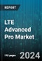 LTE Advanced Pro Market by Communication Infrastructure, Core Network Technology, Deployment Location - Global Forecast 2025-2030 - Product Image