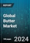 Global Butter Market by Type (Cream & Whipped Butter, Cultured Butter, Salted Butter), Usage (Non-Spreadable, Spreadable), Distribution Channel - Forecast 2024-2030 - Product Thumbnail Image