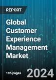 Global Customer Experience Management Market by Offering (Services, Solution), Touchpoints (Branch/Store, Call Center, Company Website), Deployment, Industry - Forecast 2024-2030- Product Image