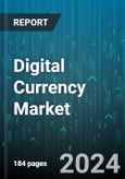 Digital Currency Market by Type, Offering, Process, Utility, Application - Global Forecast 2025-2030- Product Image