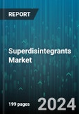 Superdisintegrants Market by Type, Formulation, Therapeutic Area - Global Forecast 2025-2030- Product Image