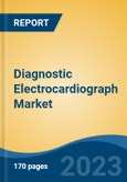 Diagnostic Electrocardiograph Market - Industry Size, Share, Trends, Opportunity, and Forecast, 2018-2028- Product Image